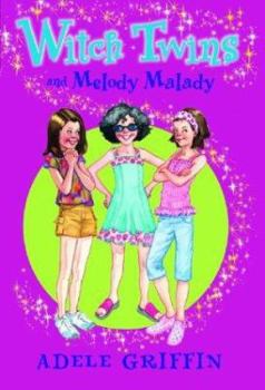 Witch Twins and Melody Malady - Book #3 of the Witch Twins