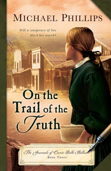 On the Trail of the Truth - Book #3 of the Journals of Corrie Belle Hollister