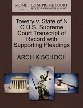 Paperback Towery V. State of N C U.S. Supreme Court Transcript of Record with Supporting Pleadings Book