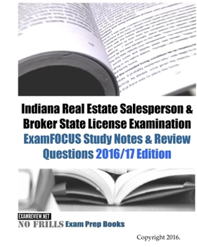 Paperback Indiana Real Estate Salesperson & Broker State License Examination ExamFOCUS Study Notes & Review Questions 2016/17 Edition Book