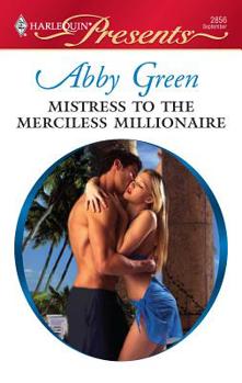Mass Market Paperback Mistress to the Merciless Millionaire Book