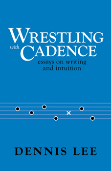 Paperback Wrestling with Cadence: Essays on Writing and Intuition Book