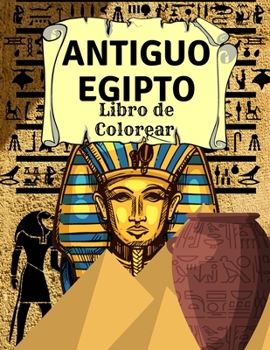 Antiguo Egipto Libro de Colorear: Para Adultos, Adolescentes, Niños Y Niñas: 27 Ilustraciones De Faraones, Pirámides, Cleopatra, Lápidas Y Más