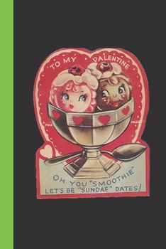 to my valentine oh you smoothie let's be sundae dates: cute retro valntine's day gift for lovers boyfriend girlfriend