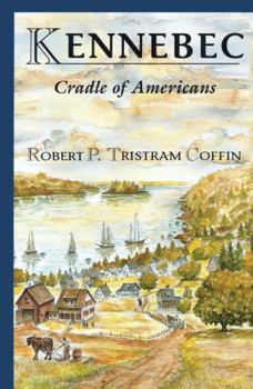 Kennebec: Cradle of Americans (Rivers of America #1) - Book #1 of the Rivers of America