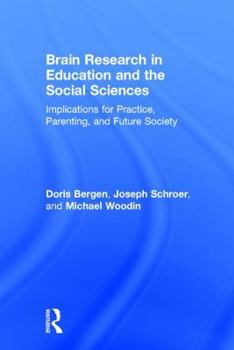 Hardcover Brain Research in Education and the Social Sciences: Implications for Practice, Parenting, and Future Society Book