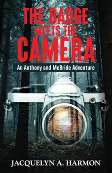 Paperback The Badge Meets the Camera: An Anthony and McBride Adventure Book