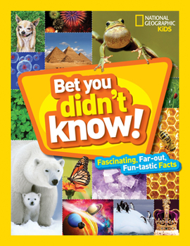 Hardcover Bet You Didn't Know: Fascinating, Far-Out, Fun-Tastic Facts! Book