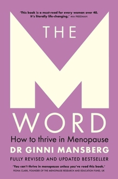 Paperback The M Word: How to Thrive in Menopause; Fully Revised and Updated Bestseller Book