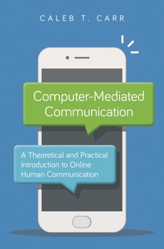 Hardcover Computer-Mediated Communication: A Theoretical and Practical Introduction to Online Human Communication Book