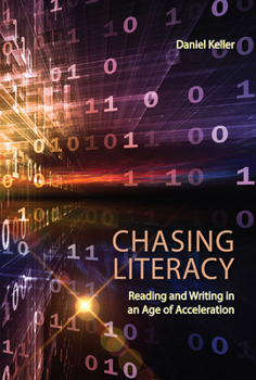 Paperback Chasing Literacy: Reading and Writing in an Age of Acceleration Book