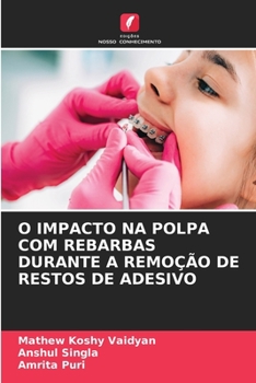 Paperback O Impacto Na Polpa Com Rebarbas Durante a Remoção de Restos de Adesivo [Portuguese] Book