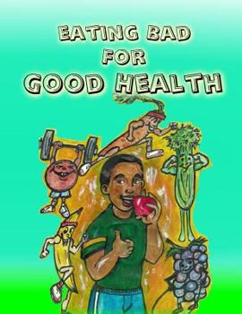Paperback Eating Bad for Good Health Book