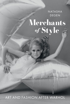 Hardcover Merchants of Style: Art and Fashion After Warhol Book