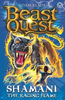 Shamani the Raging Flame - Book #2 of the Beast Quest: Master of the Beasts