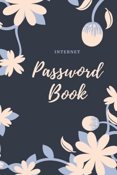 Paperback Internet Password Book: Logbook Password Keeper to protect Usernames and Passwords Flower Design Book