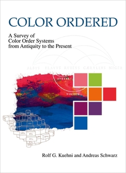 Hardcover Color Ordered: A Survey of Color Systems from Antiquity to the Present Book