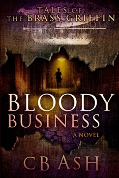 Paperback Tales of the Brass Griffin: Bloody Business Book