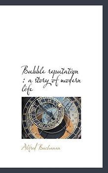 Paperback Bubble Reputation: A Story of Modern Life Book