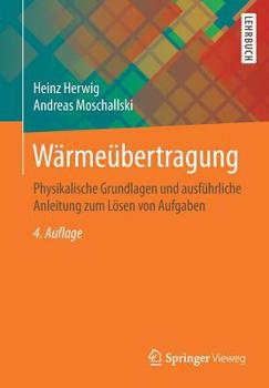 Paperback Wärmeübertragung: Physikalische Grundlagen Und Ausführliche Anleitung Zum Lösen Von Aufgaben [German] Book