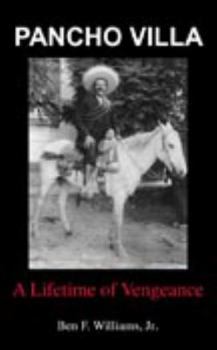 Paperback Pancho Villa: A Lifetime of Vengeance Book