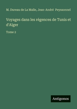 Voyages dans les régences de Tunis et d'Alger: Tome 2 (French Edition)