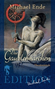 Paperback Das Gauklermärchen: Ein Spiel in sieben Bildern sowie einem Vor- und Nachspiel [German] Book