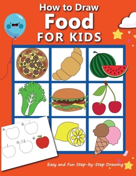 Paperback How to Draw Food For Kids: Easy and Fun Step-by-Step Drawing Book, Drawing Book for Beginners Book