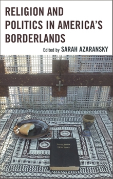 Hardcover Religion and Politics in America's Borderlands Book
