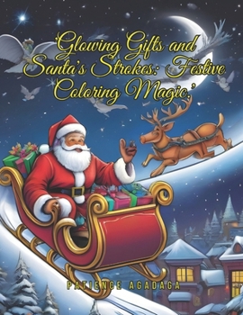Paperback 'Glowing Gifts and Santa's Strokes: Festive Coloring Magic.' Book