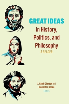 Paperback Great Ideas in History, Politics, and Philosophy: A Reader Book