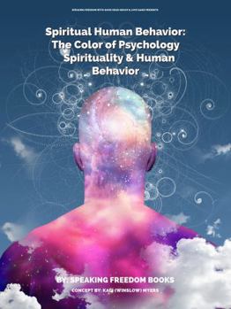 Paperback Spiritual Human Behavior: The Color of Psychology, Spirituality & Human Behavior Book