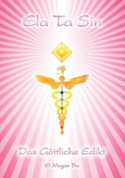 Paperback Ela Ta Sin - Das Göttliche Edikt: Energie der Elohim [German] Book