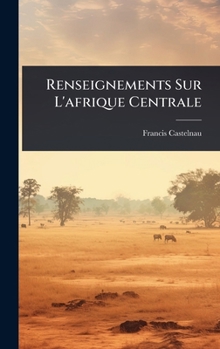 Hardcover Renseignements Sur L'afrique Centrale [French] Book