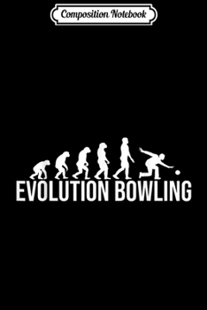 Paperback Composition Notebook: evolution bowling from a caveman to a bowler for men Journal/Notebook Blank Lined Ruled 6x9 100 Pages Book