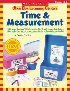 Paperback Shoe Box Learning Centers: Time & Measurement: 30 Instant Centers with Reproducible Templates and Activities That Help Kids Practice Important Math Sk Book