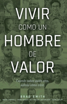 Vivir como un hombre de valor (Spanish Edition)