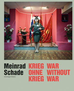 Hardcover Meinrad Schade - War Without War: Photographs of the Former Soviet Union Book
