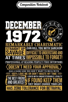 Paperback Composition Notebook: December Birthday Gift - Born December Sagitarius 1972 Funny Journal/Notebook Blank Lined Ruled 6x9 100 Pages Book