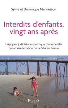 Interdits d'enfants, vingt ans après: GPA EN FRANCE