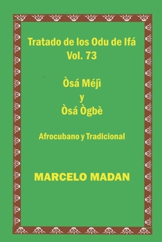 Paperback Tratado de Los Odu de Ifa Cubano Y Tradicional Vol. 73 Osa Meji-Osa Ogbe [Spanish] Book