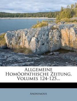 Paperback Allgemeine Homoopathische Zeitung, Volumes 124-125... [German] Book