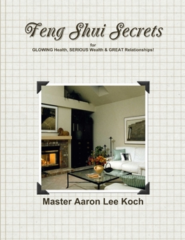 Paperback Feng Shui Secrets for GLOWING Health, SERIOUS Wealth & GREAT Relationships! Book