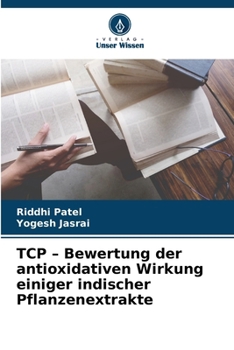 Paperback TCP - Bewertung der antioxidativen Wirkung einiger indischer Pflanzenextrakte [German] Book
