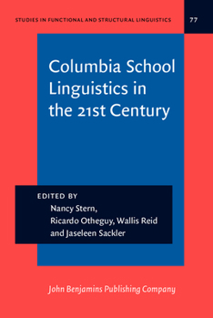Hardcover Columbia School Linguistics in the 21st Century (Studies in Functional and Structural Linguistics) Book