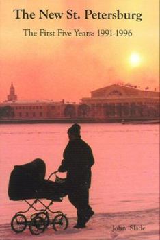 Paperback The New St. Petersburg: The First Five Years: 1991-1996 Book