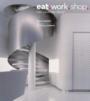 Hardcover Eat. Work. Shop.: New Japanese Design Book