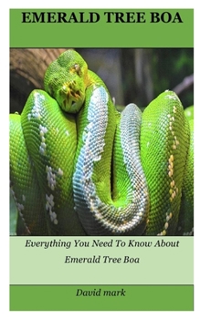 Paperback Emerald Tree Boa: Everything You Need To Know About Emerald Tree Boa Book