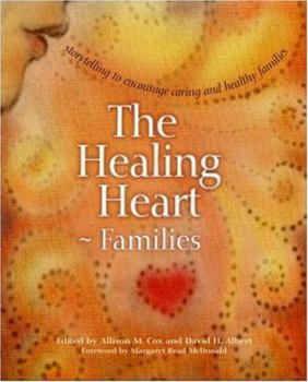 Paperback The Healing Heart Families: Storytelling to Encourage Caring and Healthy Families Book