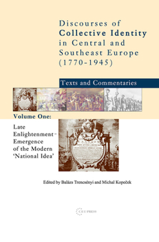 Late Enlightenment - Emergence of the Modern 'National Idea' , Volume One (Discourses of Collective Identity in Central and Southeast Europe)